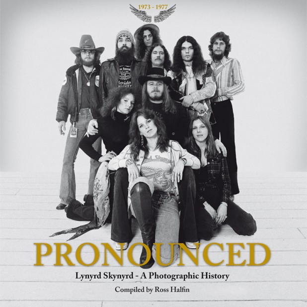 PRONOUNCED: A PHOTOGRAPHIC HISTORY OF LYNYRD SKYNYRD (Standard Edition) PRONOUNCED: A PHOTOGRAPHIC HISTORY OF LYNYRD SKYNYRD (Standard Edition)
