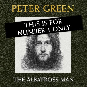 THE ALBATROSS MAN BY PETER GREEN - Ultra Deluxe Signed Edition No 1 THE ALBATROSS MAN BY PETER GREEN - Ultra Deluxe Signed Edition No 1